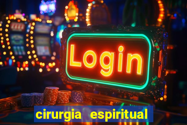 cirurgia espiritual marlon santos